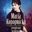 Maria Konopnicka. Rozwydrzona bezbożnica.
