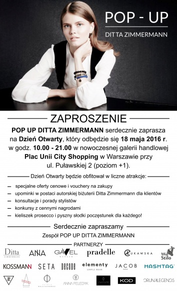 Dzień otwarty POP UP DITTA ZIMMERMANN Moda, LIFESTYLE - Serdecznie zapraszamy 18 maja 2016 r. na dzień otwarty POP UP DITTA ZIMMERMANN – nowej kreatywnej przestrzeni modowej w nowoczesnej galerii Plac Unii City Shopping.