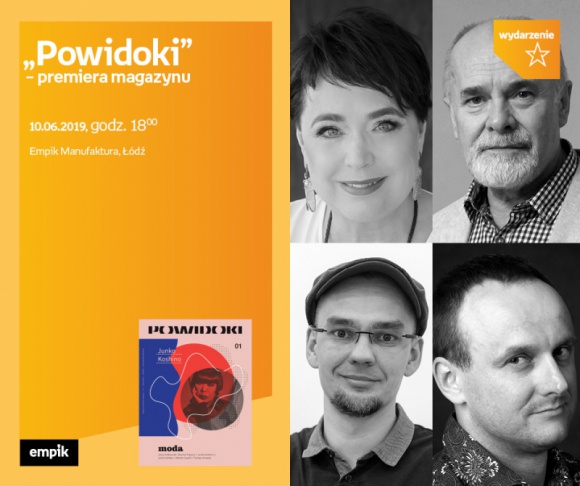 "POWIDOKI" - PREMIERA MAGAZYNU WYDAWANEGO PRZEZ ASP w ŁODZI Moda, LIFESTYLE - "POWIDOKI" - PREMIERA MAGAZYNU WYDAWANEGO przez ASP w ŁODZI - EMPIK MANUFAKTURA 10 czerwca, godz. 18:00 Empik Manufaktura, Łódź, ul. Karskiego 5