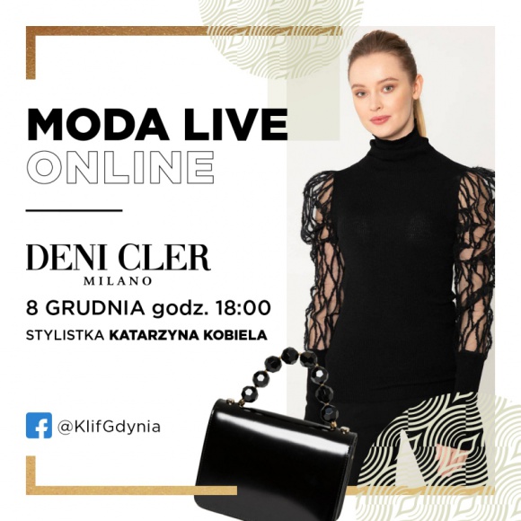 Pokaz stylizacji Deni Cler w gdyńskiej Galerii Klif Moda, LIFESTYLE - We wtorek 8 grudnia odbędzie się kolejne spotkanie w ramach cyklu Moda Live Online organizowanego przez Galerię Klif w Gdyni. Tym razem stylistka Katarzyna Kobiela zaprezentuje zestawy marki Deni Cler.